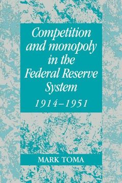 portada Comp Monopoly fed res sys 1914-1951: A Microeconomic Approach to Monetary History (Studies in Macroeconomic History) 