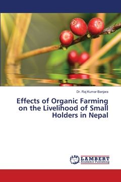 portada Effects of Organic Farming on the Livelihood of Small Holders in Nepal (en Inglés)