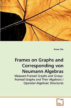 portada frames on graphs and corresponding von neumann algebras (en Inglés)