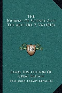 portada the journal of science and the arts no. 7, v4 (1818) the journal of science and the arts no. 7, v4 (1818)