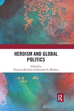 portada Heroism and Global Politics 