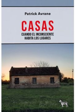 portada CASAS Cuando el inconsciente habita los lugares (in Spanish)