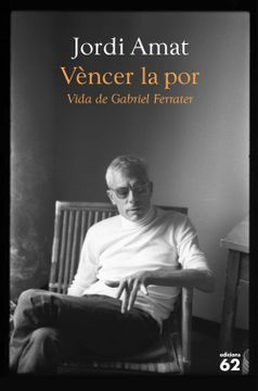 portada Vèncer la Por. Vida de Gabriel Ferrater (Biografies i Memòries) (in Catalá)