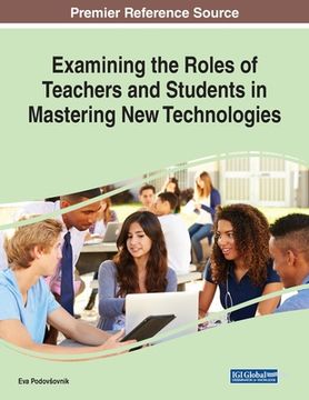 portada Examining the Roles of Teachers and Students in Mastering New Technologies (en Inglés)