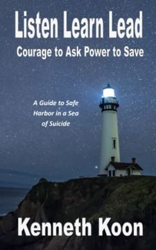 portada Listen Learn Lead: Courage to ask Power to Save (en Inglés)