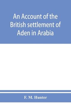 portada An account of the British settlement of Aden in Arabia (in English)