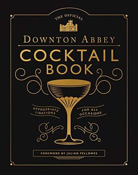 portada Downton Abbey Cocktail Book: Appropriate Libations for all Occasions (Downton Abbey Cookery) (en Inglés)