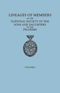 portada lineages of members of the national society of the sons and daughters of the pilgrims, to january 1, 1929. in two volumes. volume i (in English)