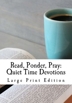 portada Read, Ponder, Pray: Quiet Time Devotions: Large Print (en Inglés)