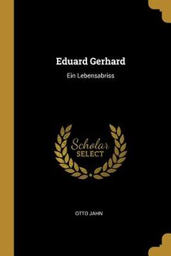 portada Eduard Gerhard: Ein Lebensabriss (en Inglés)