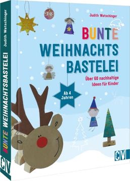 portada Bastelbuch Weihnachten? Bunte Weihnachtsbastelei: Über 60 Nachhaltige Bastel-Ideen für Kinder ab 4 Jahren (in German)