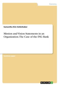 portada Mission and Vision Statements in an Organization. The Case of the ING Bank
