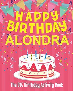 portada Happy Birthday Alondra - the big Birthday Activity Book: Personalized Children's Activity Book 