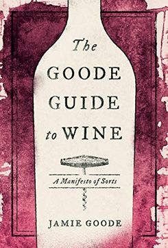 portada The Goode Guide to Wine: A Manifesto of Sorts (en Inglés)