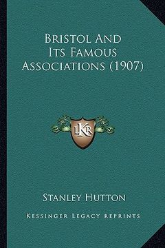 portada bristol and its famous associations (1907) (en Inglés)