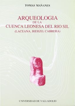 portada ArqueologíA de la Cuenca Leonesa del RíO Sil: