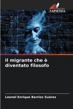 portada Il migrante che è diventato filosofo (en Italiano)