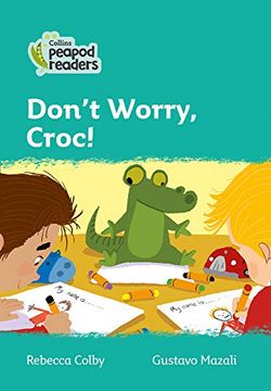 portada Level 3 – Don'T Worry, Croc! (Collins Peapod Readers) (in English)