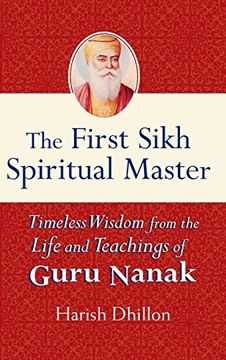 portada The First Sikh Spiritual Master: Timeless Wisdom from the Life and Teachings of Guru Nanak (en Inglés)