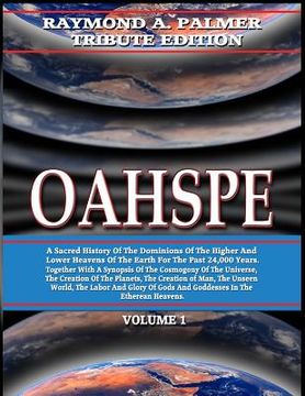 portada Oahspe Volume 1: Raymond A. Palmer Tribute Edition (In Two Volumes) (en Inglés)