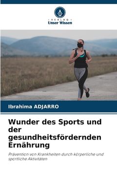 portada Wunder des Sports und der gesundheitsfördernden Ernährung (in German)