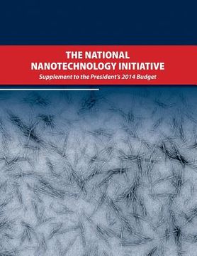 portada The National Nanotechnology Initiative: Supplement to the Presidents 2014 Budget (en Inglés)
