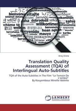 portada Translation Quality Assessment (TQA) of Interlingual Auto-Subtitles: TQA of the Auto-Subtitles in The Film "Le Temoin De L'ombre" By Kouyembous Mireille Idolette