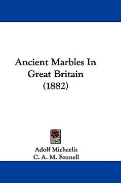portada ancient marbles in great britain (1882) (en Inglés)