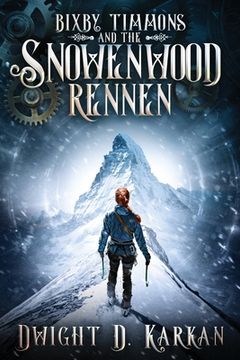 portada Bixby Timmons and the Snowenwood Rennen (en Inglés)
