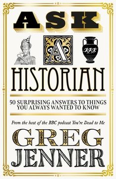 portada Ask a Historian: 50 Surprising Answers to Things You Always Wanted to Know