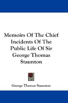 portada memoirs of the chief incidents of the public life of sir george thomas staunton (in English)