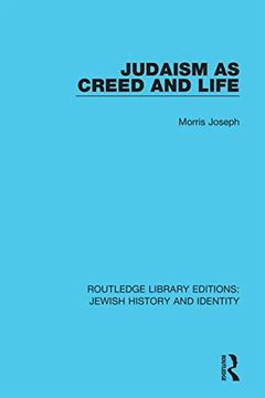 portada Judaism as Creed and Life (Routledge Library Editions: Jewish History and Identity) 