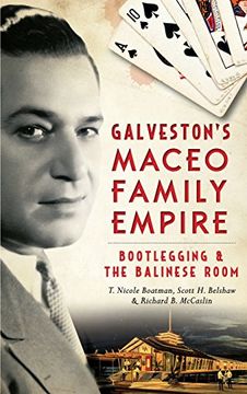 portada Galveston's Maceo Family Empire: Bootlegging and the Balinese Room (en Inglés)