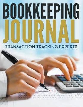 portada Bookkeeping Journal: Transaction Tracking Experts (en Inglés)