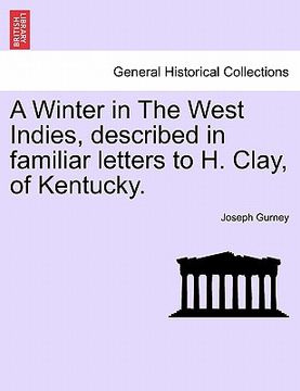 portada a winter in the west indies, described in familiar letters to h. clay, of kentucky.