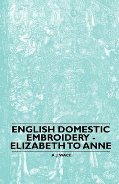 portada english domestic embroidery - elizabeth to anne (in English)