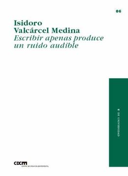portada Escribir Apenas Produce un Ruido Audible (in Spanish)