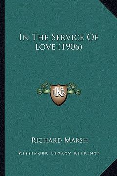 portada in the service of love (1906) (en Inglés)