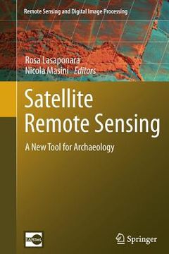 portada Satellite Remote Sensing: A New Tool for Archaeology (en Inglés)