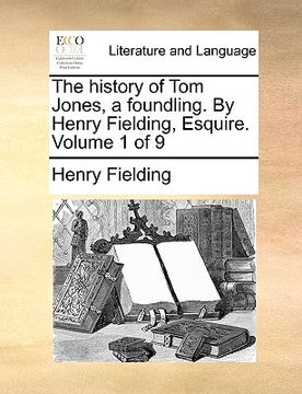 portada the history of tom jones, a foundling. by henry fielding, esquire. volume 1 of 9 (en Inglés)