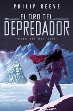 portada El Oro Del Depredador (Maquinas Mortales #2) (in Spanish)