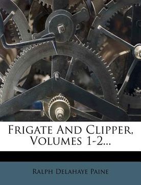 portada frigate and clipper, volumes 1-2...
