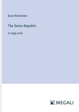 portada The Swiss Republic: in large print (en Inglés)