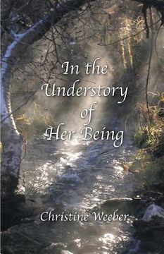 portada In the Understory of Her Being (en Inglés)