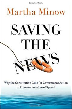 portada Saving the News: Why the Constitution Calls for Government Action to Preserve Freedom of Speech (Inalienable Rights) (en Inglés)