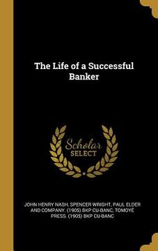 portada The Life of a Successful Banker (en Inglés)