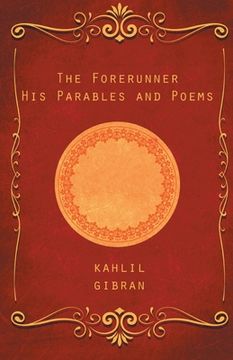 portada The Forerunner: His Parables and Poems 