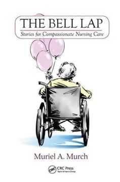 portada The Bell Lap: Stories for Compassionate Nursing Care (en Inglés)