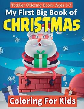 portada Toddler Coloring Books Ages 1-3: My First Big Book Of Christmas Coloring For Kids: A Festive & Fun Holiday Coloring Book for Kids With Christmas Trees (in English)