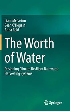 portada The Worth of Water: Designing Climate Resilient Rainwater Harvesting Systems (en Inglés)